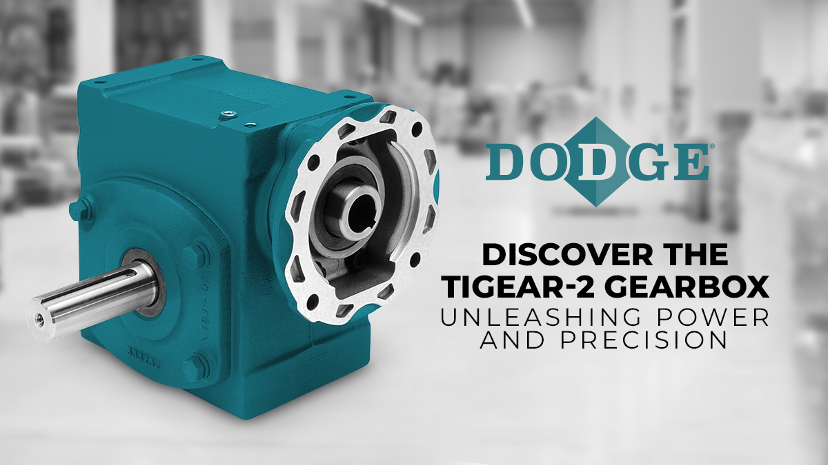 Dodge Industrial: Discover the Tigear-2 Gearbox